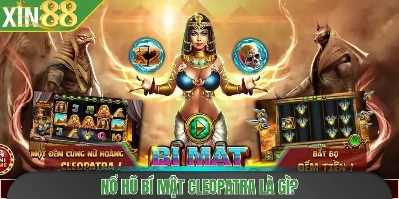 Nổ hũ Bí Mật Cleopatra là gì?